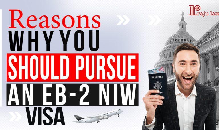 Reasons why you should pursue an EB-2 NIW visa