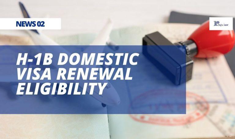 H-1B Domestic Visa Renewal Eligibility