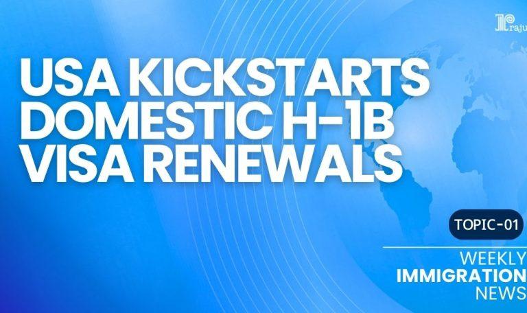 USA Kickstarts Domestic H-1B Visa Renewals