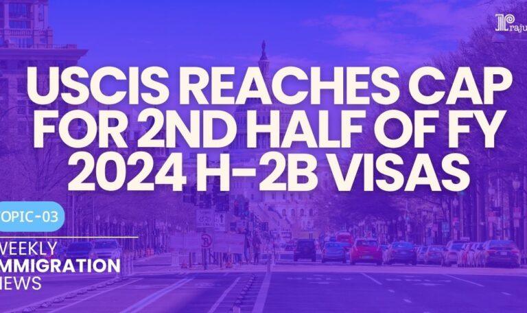 USCIS Reaches Cap for 2nd Half of FY 2024 H-2B Visas