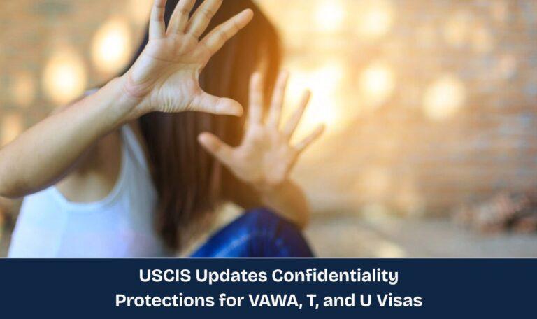 USCIS Updates Confidentiality Protections for VAWA, T, and U Visas